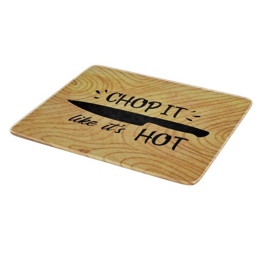 Planche À Découper Chop it like its hot drôle slogan (Coin)