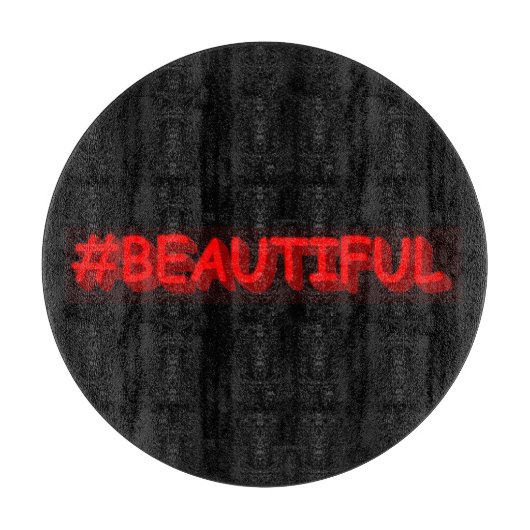 Planche À Découper Conception d'expression mignonne "#BEAUTIFUL". Com (Devant)