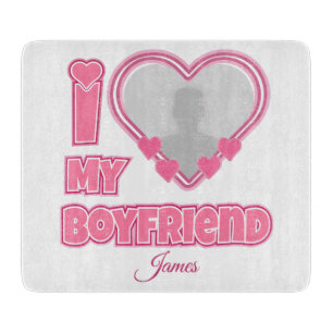 Planche À Découper Custom I Love My Boyfriend - Ajouter photo et nom