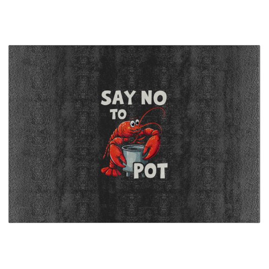 Planche À Découper Drôle Dites non à Pot avec le homard de crabe (Devant)