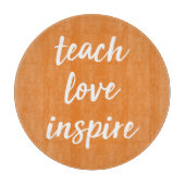 Planche À Découper Enseignez l'amour inspirent | expression inspirée (Devant)