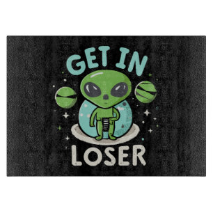 Planche À Découper Entrez loser extraterrestre UFO drôle