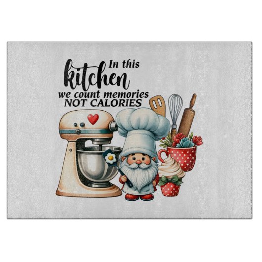 Planche À Découper Gnome Cuisine Nous Comptons Des Souvenirs Pas Des (Devant)