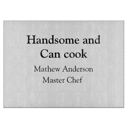 Planche À Découper Handsome et peut cuisiner ajouter nom maître chef (Devant)