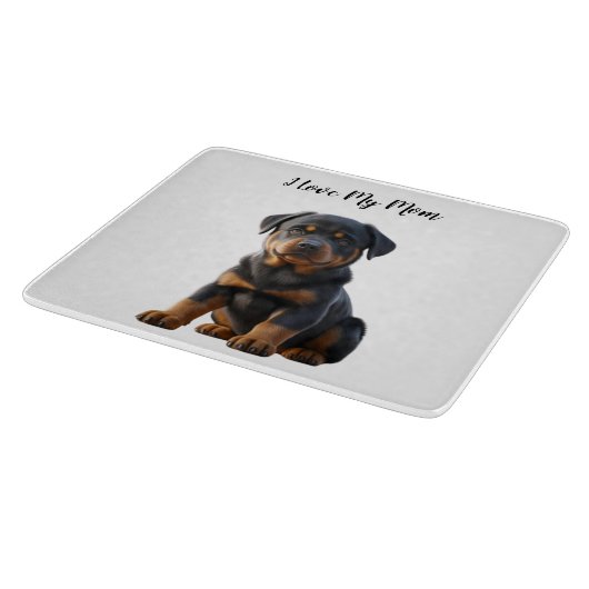 Planche À Découper I Love My Mom Rottweiler Puppy (Coin)