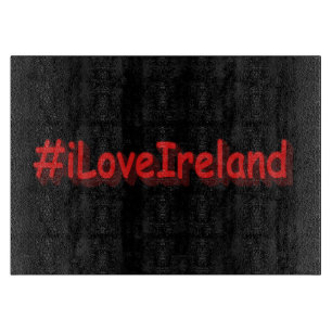 Planche À Découper "#iLoveIrelands" Joli design. Acheter maintenant