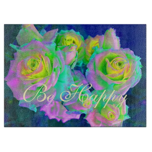 Planche À Découper Iridescente esthétique Roses précoces Soyez heureu (Devant)