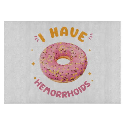 Planche À Découper J'ai des hémorroïdes (Devant)