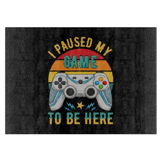 Planche À Découper j'ai mis mon jeu en pause (Devant)