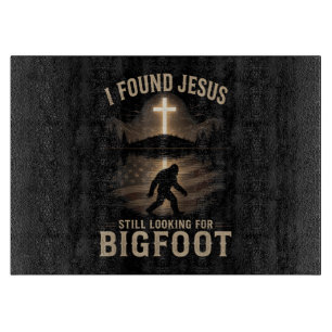 Planche À Découper J'ai trouvé Jésus qui regardait toujours Bigfoot a