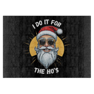 Planche À Découper Je le fais pour les Ho s Funny noël père noël