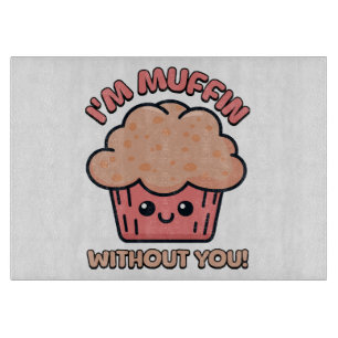 Planche À Découper Je suis Muffin sans toi ! Mignon dessin animé de M
