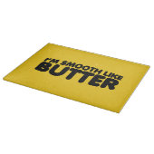 Planche À Découper Je suis Smooth Like Butter (Coin)