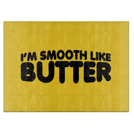 Planche À Découper Je suis Smooth Like Butter (Devant)