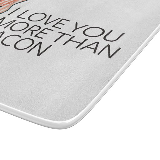 Planche À Découper Je t'aime plus que le lard (Coin)