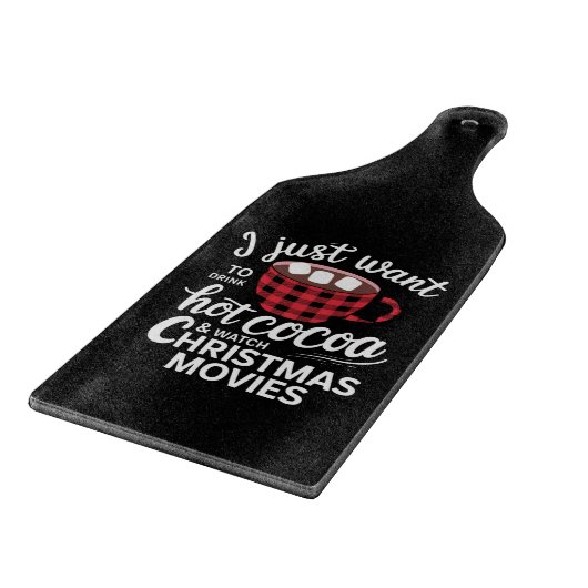 Planche À Découper Je veux juste boire du chocolat chaud et regarder  (Coin)
