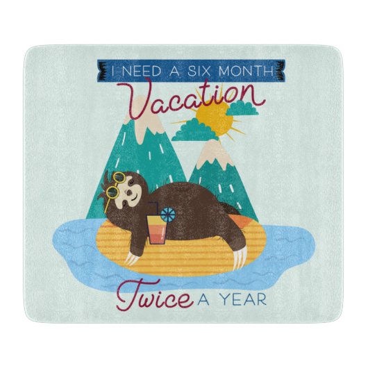 Planche À Découper Jolie Sloth J'ai besoin de vacances de six mois de (Devant)