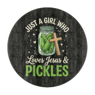 Planche À Découper Juste une fille qui aime Jésus et les pickles