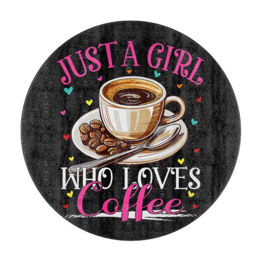 Planche À Découper Juste une fille qui aime le café (Devant)