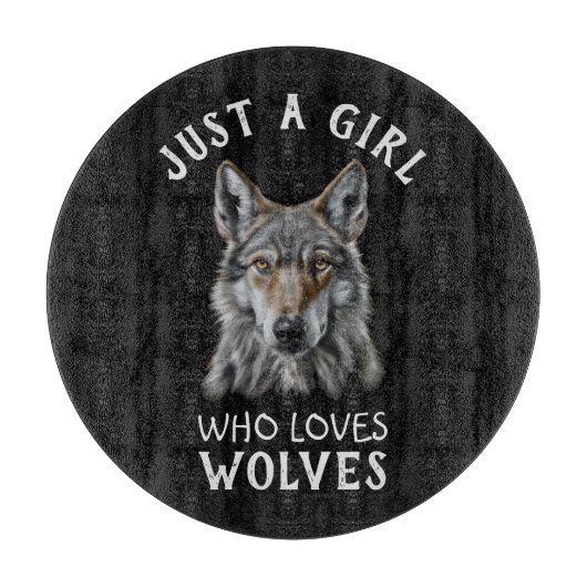 Planche À Découper Juste une fille qui aime les loups (Devant)