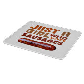 Planche À Découper Juste une fille qui aime les saucisses (Coin)