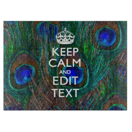 Planche À Découper Keep Calm and Your Text on Peacock Feathers (Devant)