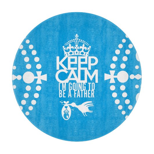 PLANCHE À DÉCOUPER KEEP CALM I´M GOING TO BE A FATHER BY MASANSER (Devant)