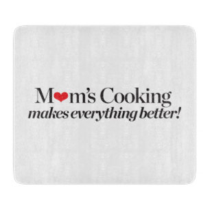 Planche À Découper La cuisine de la maman rend tout meilleur