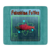 Planche À Découper La folie de Fukushima (Devant)