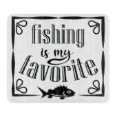 Planche À Découper La pêche est ma citation préférée (Devant)