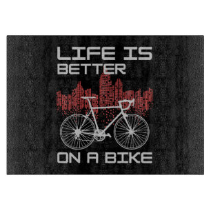 Planche À Découper La vie est meilleure à vélo
