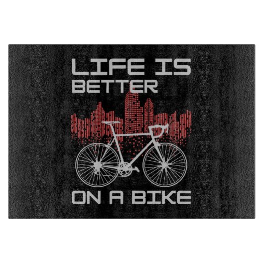 Planche À Découper La vie est meilleure à vélo (Devant)