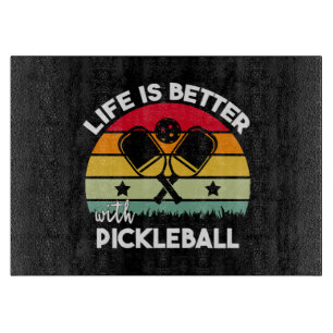 Planche À Découper La vie est meilleure avec Pickleball
