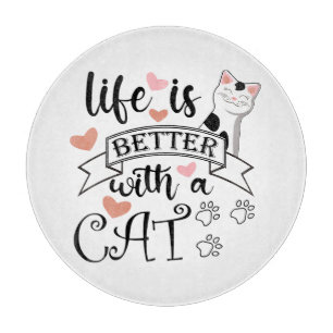 Planche À Découper La vie est meilleure avec un chat citation slogan