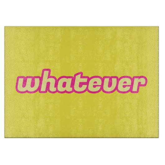 Planche À Découper L'art "Quoi que ce soit" (Devant)