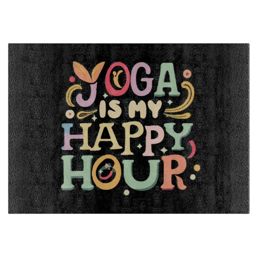 Planche À Découper Le yoga est mon happy hour (Devant)