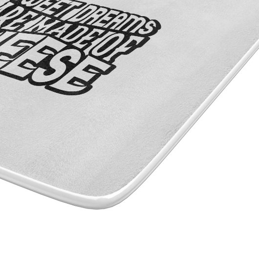 Planche À Découper Les doux rêves sont faits de fromage (Coin)
