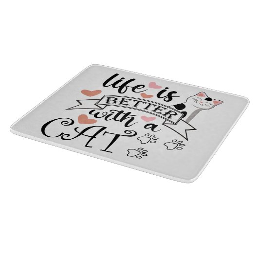 Planche À Découper Life is Better With a Cat quote slogan (Coin)