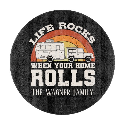 Planche À Découper life rocks rouleaux ajouter nom camper (Devant)