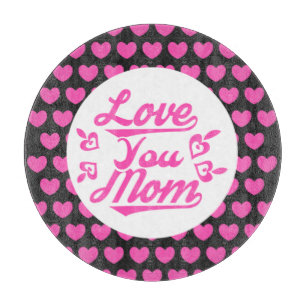 Planche À Découper Love You Mom - Fête des mères