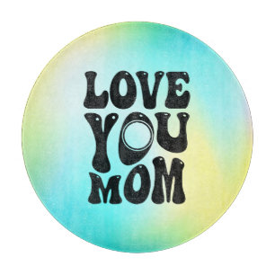 Planche À Découper Love You Mother's Day Design-51727