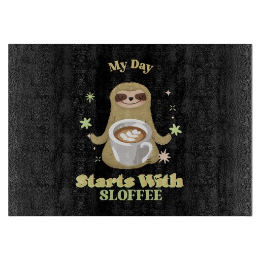 Planche À Découper Ma journée commence avec du sloffee (Devant)