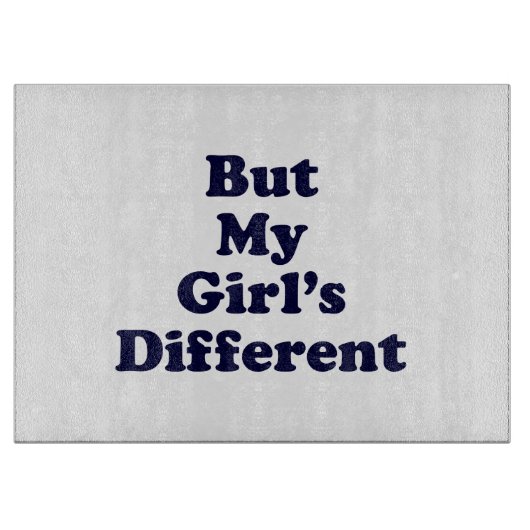 Planche À Découper Mais ma fille est différente (Devant)