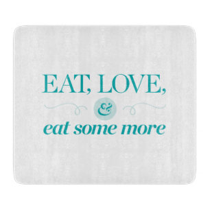 Planche À Découper Mangez, aimez et mangez encore plus