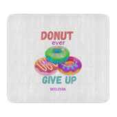 Planche À Découper Mignonne Donut abandonne jamais les citations moti (Devant)