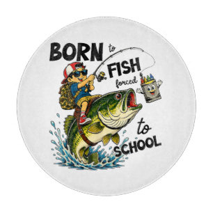 Planche À Découper Né pour aller à la pêche forcé d'aller à l'école
