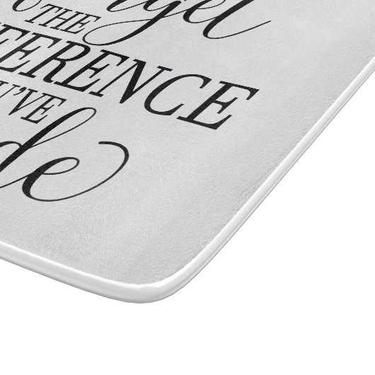 Planche À Découper Never Forget the Difference You’ve Made (Coin)