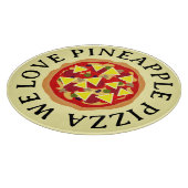 Planche À Découper Nous aimons la pizza ananas drôle verre rond (Coin)