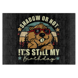 Planche À Découper ombre ou pas c'est toujours mon anniversaire