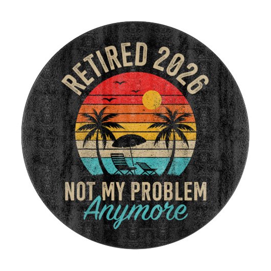Planche À Découper Retraité 2026 plus mon problème Retraite (Devant)